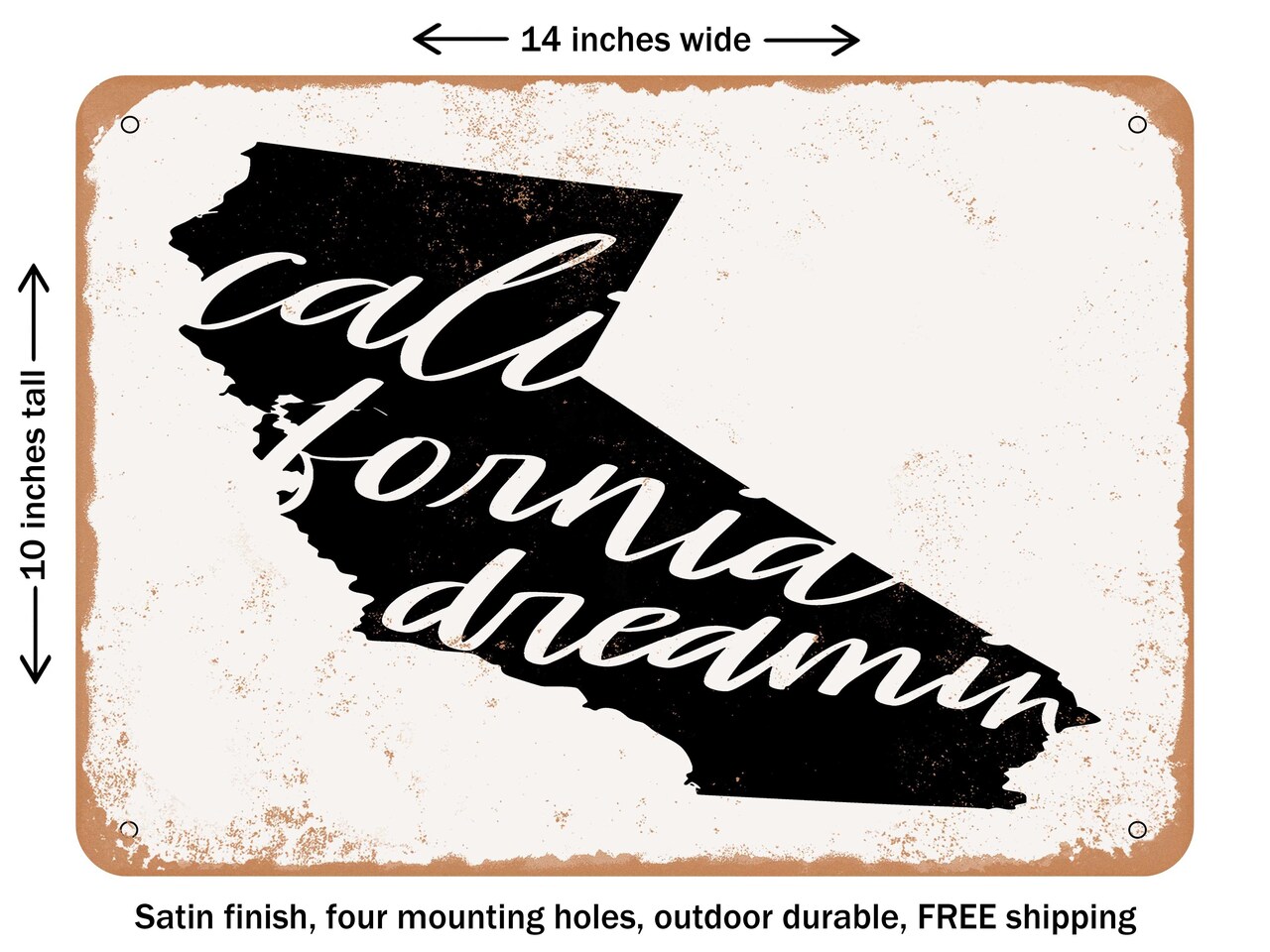 DECORATIVE METAL SIGN - California Dreamin - Vintage Rusty Look